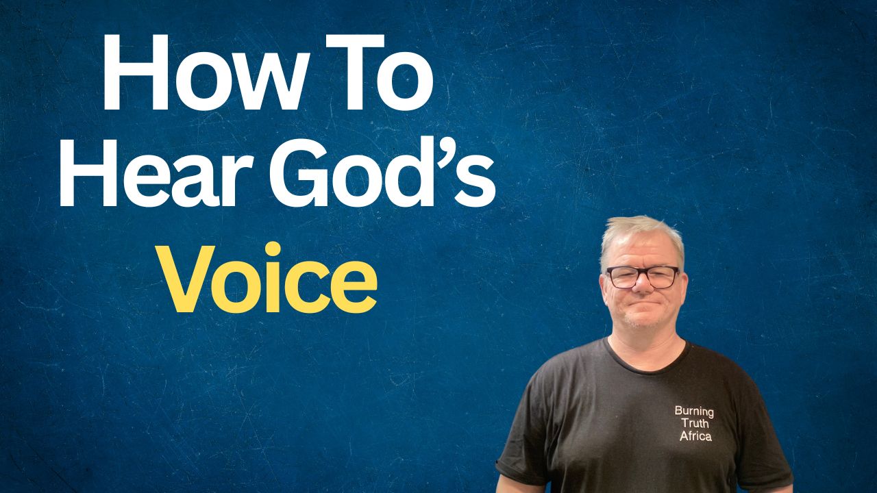 How to Hear God's Voice – Burning Truth Africa biblical teaching